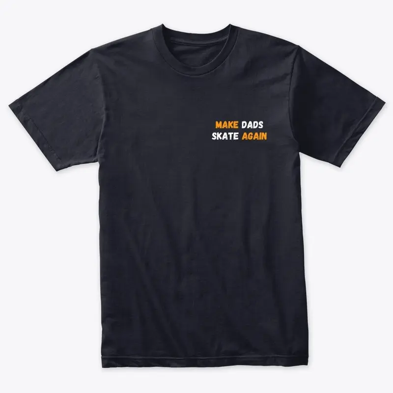 Make Dads Skate Again Shirt