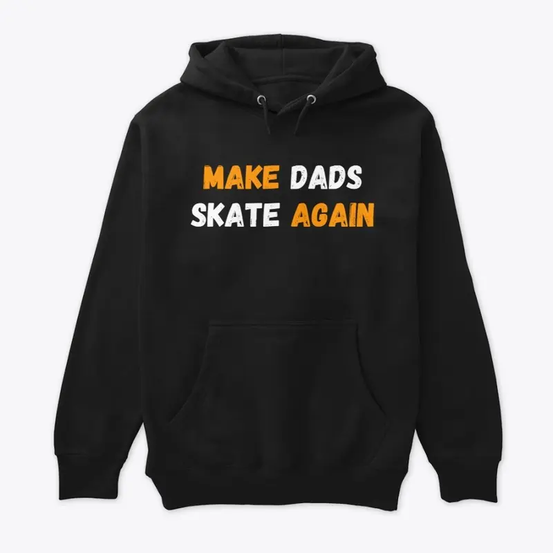 Make Dads Skate Again Shirt